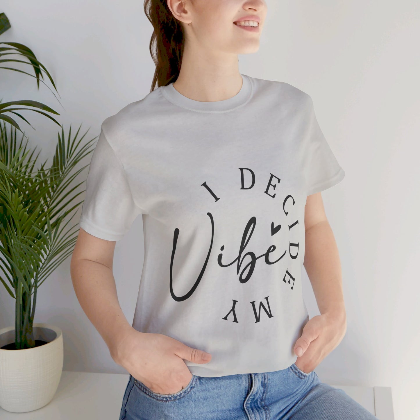 Short-sleeve T-shirt I Decide My Vibe