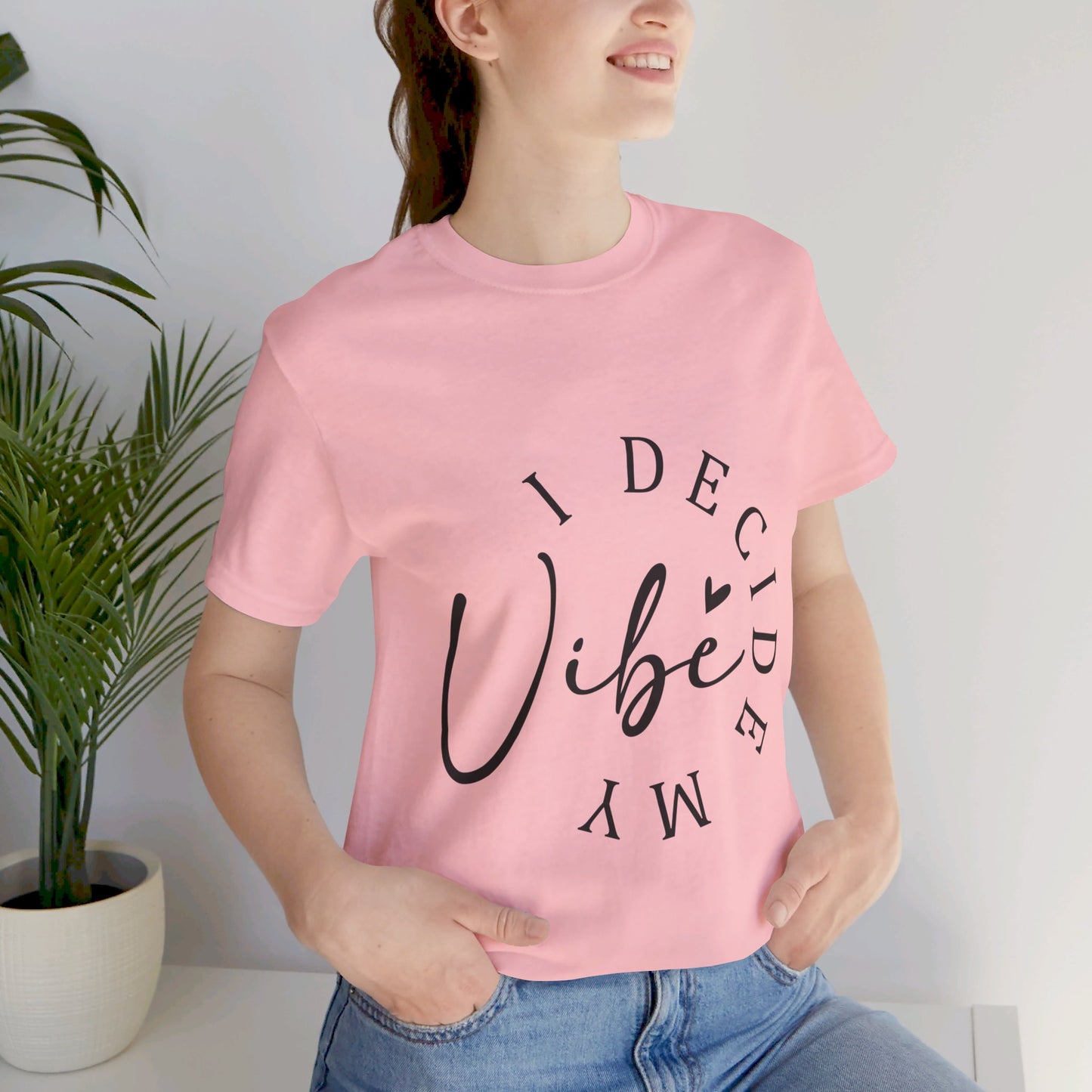 Short-sleeve T-shirt I Decide My Vibe