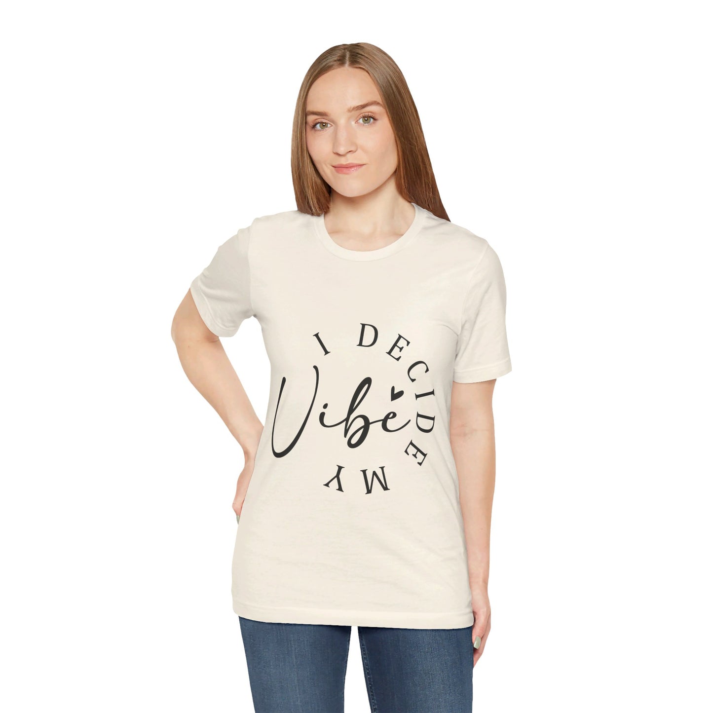 Short-sleeve T-shirt I Decide My Vibe