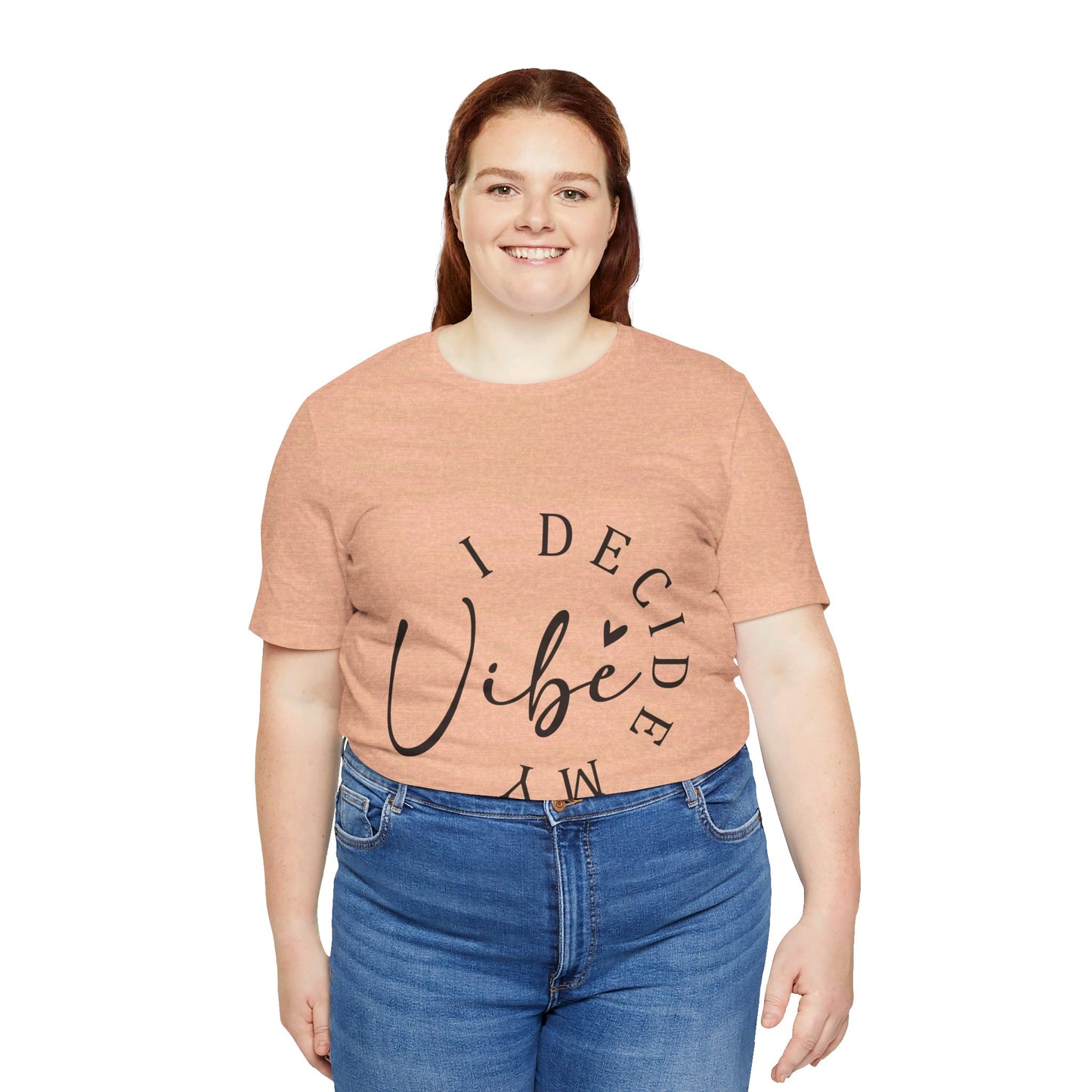 Short-sleeve T-shirt I Decide My Vibe