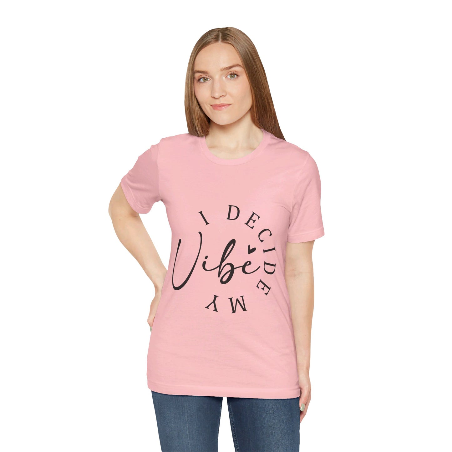 Short-sleeve T-shirt I Decide My Vibe